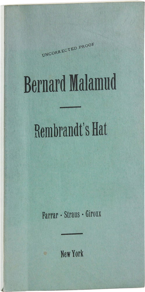 Item #55450] Rembrandt's Hat [Uncorrected Proof Copy]. Bernard MALAMUD