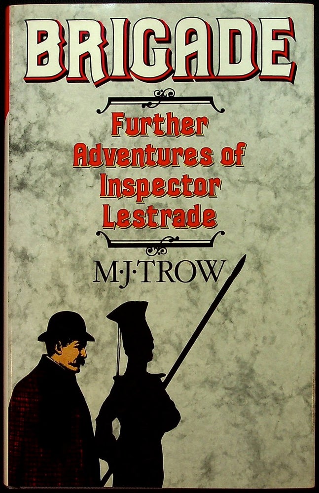Item #55483] Brigade: Further Adventures of Inspector Lestrade. SHERLOCKIANA, M. J. TROW
