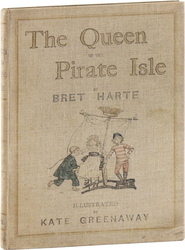 Item #55532] The Queen of the Pirate Isle. Bret HARTE, Kate GREENAWAY