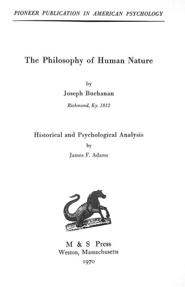 Item #55542] The Philosophy of Human Nature [with] Historical and Psychological Analysis by James...