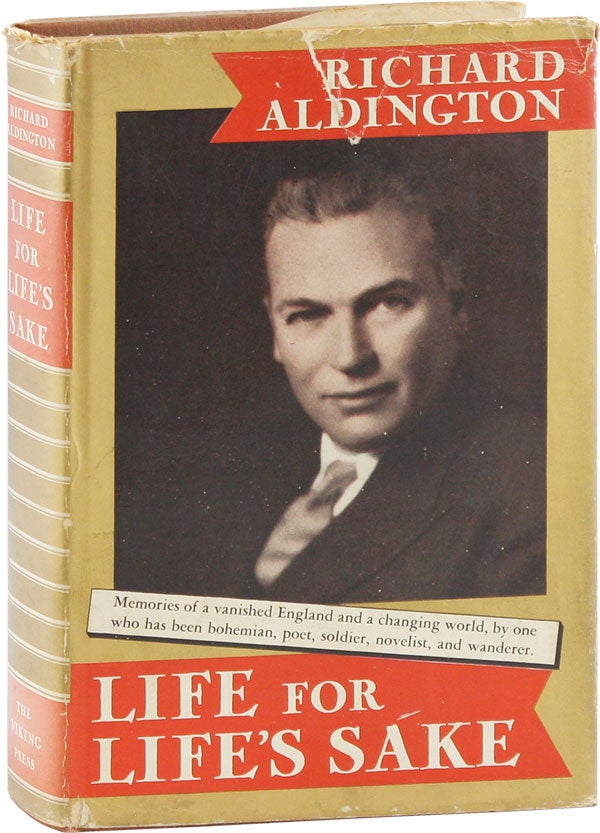 Item #55554] Life for Life's Sake. A Book of Reminiscences. Richard ALDINGTON