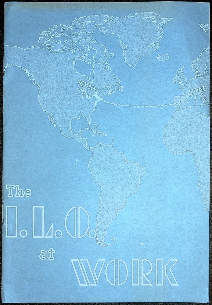 Item #55564] The I.L.O. At Work. May 1941. INTERNATIONAL LABOUR OFFICE