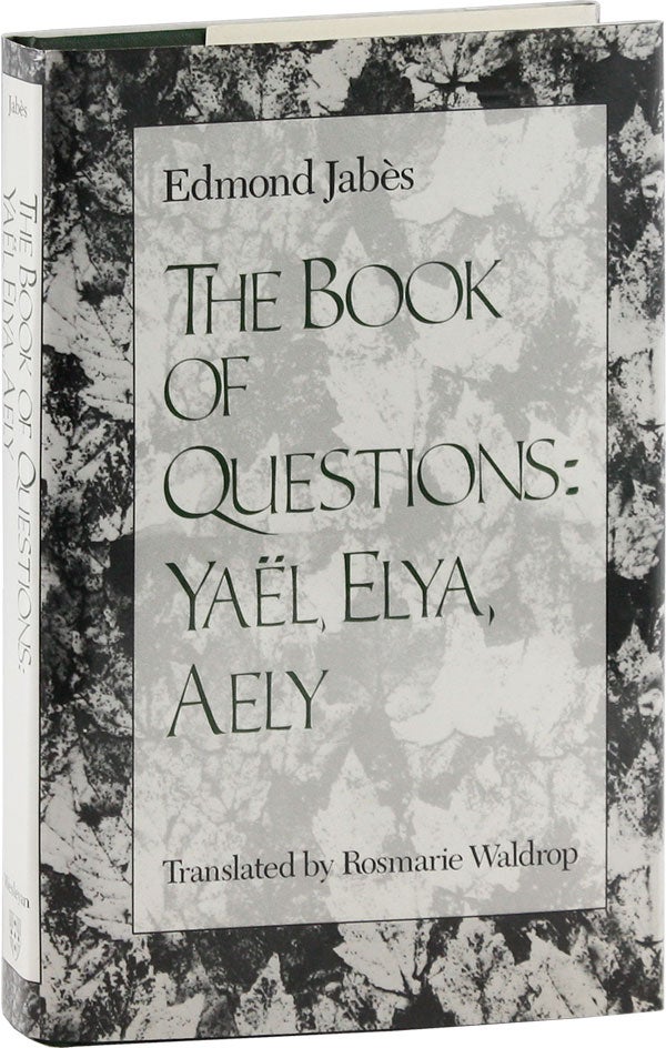 Item #55614] The Book of Questions: Yaël, Elya, Aely [Review Copy]. Edmond JABÈS,...