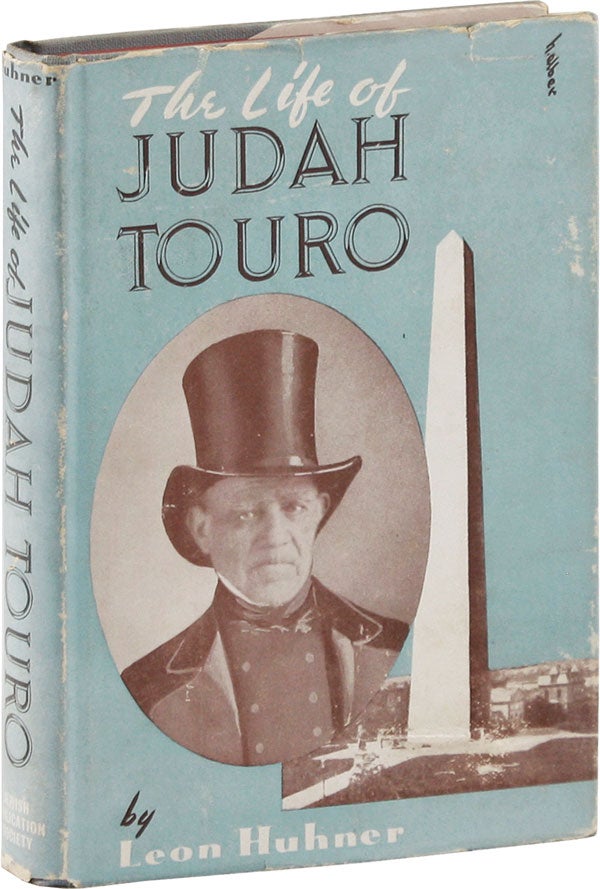 Item #55615] The Life of Judah Touro (1775-1854). Leon HUHNER