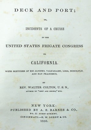 Deck and Port; or, Incidents of a Cruise in the United States Frigate Congress to California, with sketches of Rio Janeiro, Valparaiso, Lima, Honolulu, and San Francisco