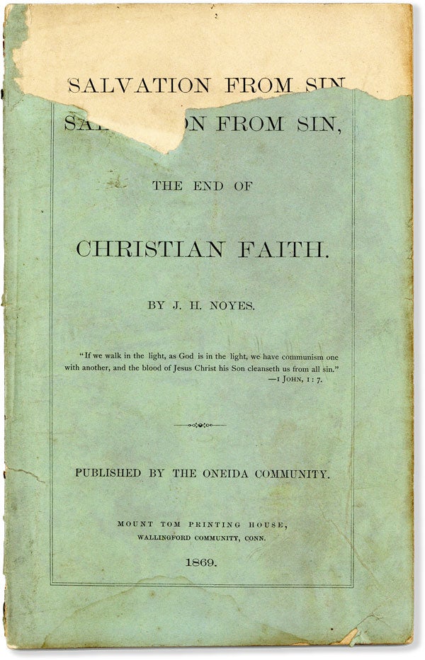 Item #55664] Salvation from Sin, the End of Christian Faith. ONEIDA, NOYES, ohn, umphrey