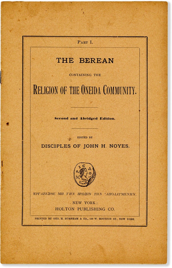 Item #55674] The Berean Containing the Religion of the Oneida Community. Part I. ONEIDA...