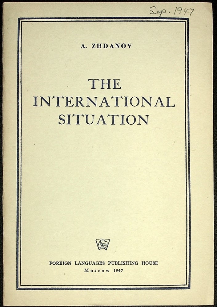 Item #55707] The International Situation. Speech delivered at the Informatory Conference of...
