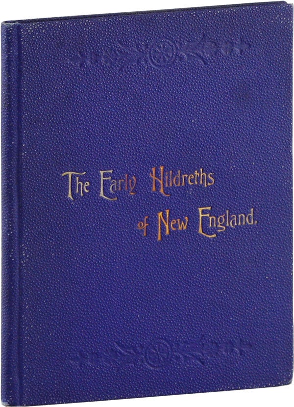 Item #55836] The Early Hildreths of New England. Read Before the Reunion of the Hildreth Family,...