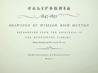 California 1847-1852: Drawings by William Rich Hutton, Reproduced from the Originals in the Huntington Library