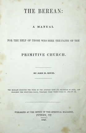 The Berean: A Manual for the Help of Those Who Seek the Faith of the Primitive Church [With Perfectionist extra number]