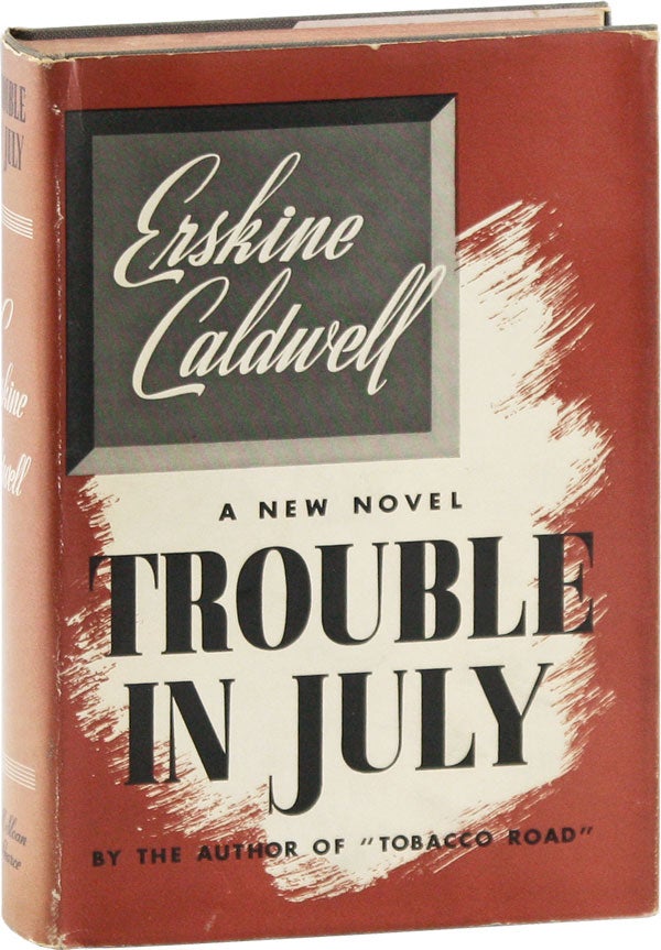 Item #55930] Trouble In July. Erskine CALDWELL