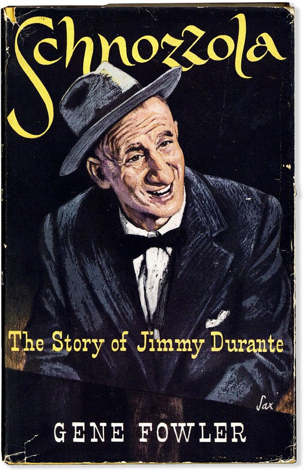 Item #55955] Schnozzola. The Story of Jimmy Durante. Gene FOWLER