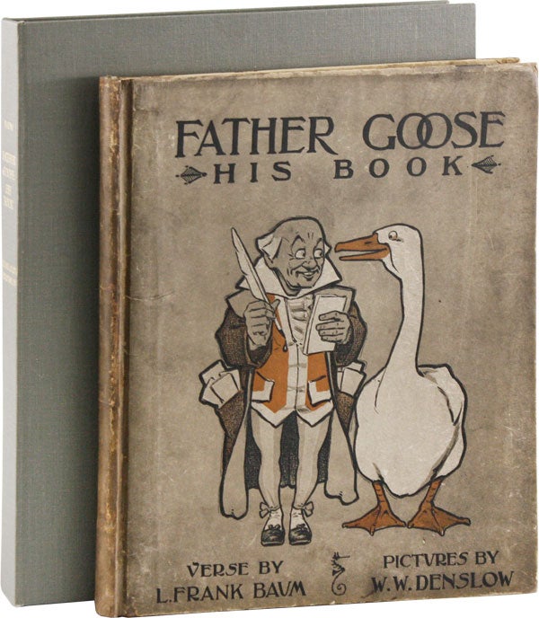 Item #56057] Father Goose His Book. Pictures by Wm. W. Denslow. L. Frank BAUM