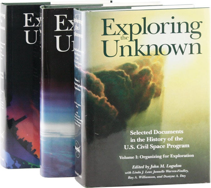 Item #56085] Exploring the Unknown: Selected Documents in the History of the U.S. Civil Space...
