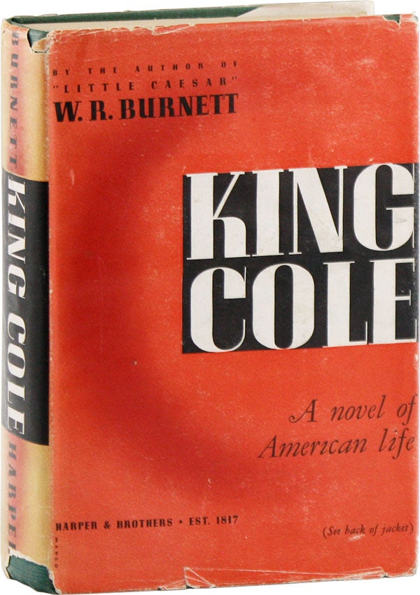 Item #56100] King Cole: A Novel. W. R. BURNETT