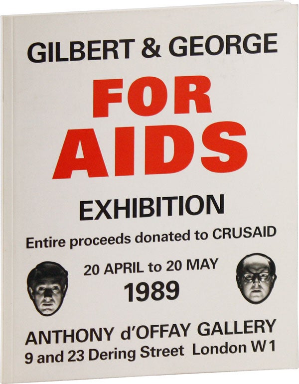 Gilbert & George For Aids Exhibition [...] 20 April to 20 May 1989. Anthony d'Offay Gallery. LGBTQ, aka Gilbert Prousch, George Passmore, GILBERT, GEORGE.
