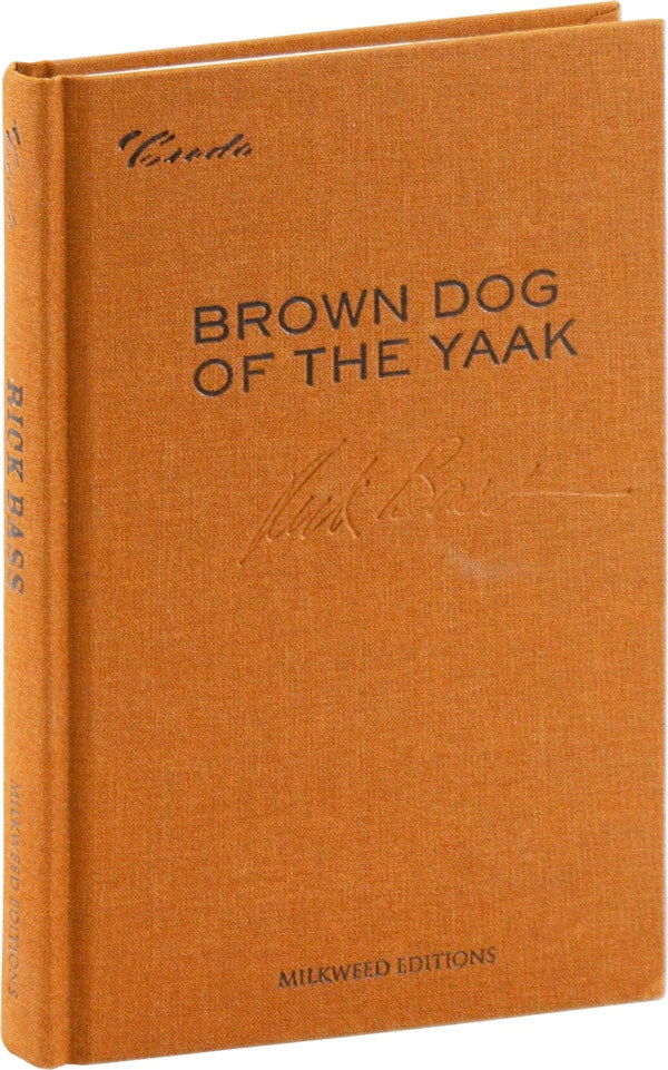 Item #56230] Brown Dog of the Yaak: Essays on Art and Activism [Signed]. Rick BASS