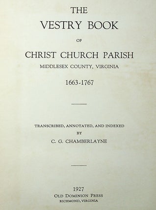 The Vestry Book and Register of Christ Church Parish, Middlesex County, Virginia, 1663-1767