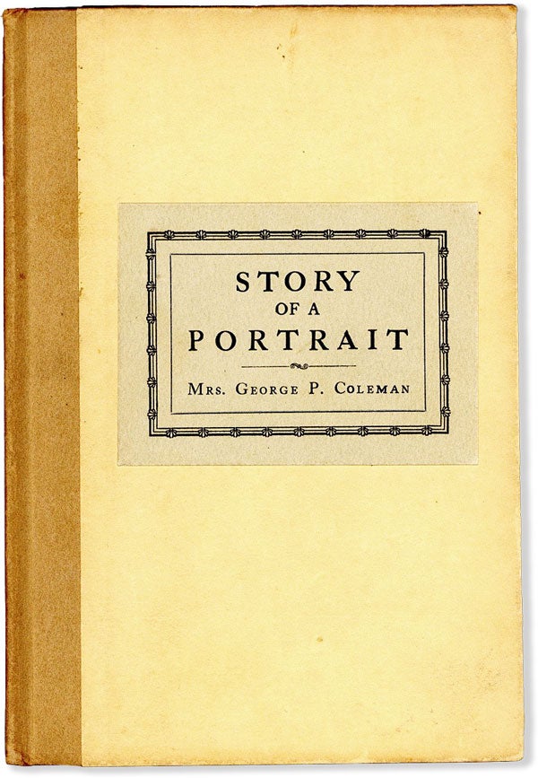 Item #56266] Story of a Portrait. Mrs. George P. COLEMAN