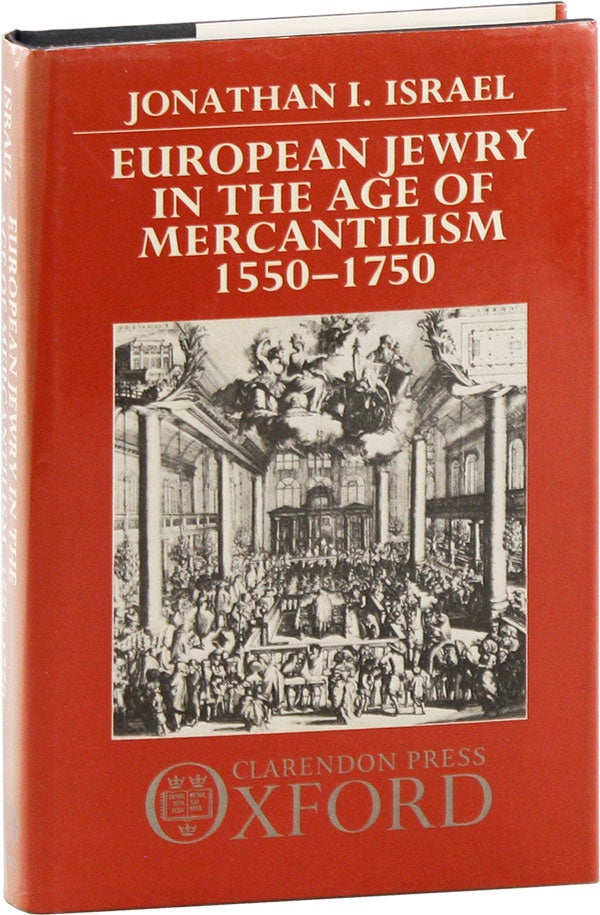 Item #56296] European Jewry in the Age of Mercantilism 1550-1750. Jonathan I. ISRAEL