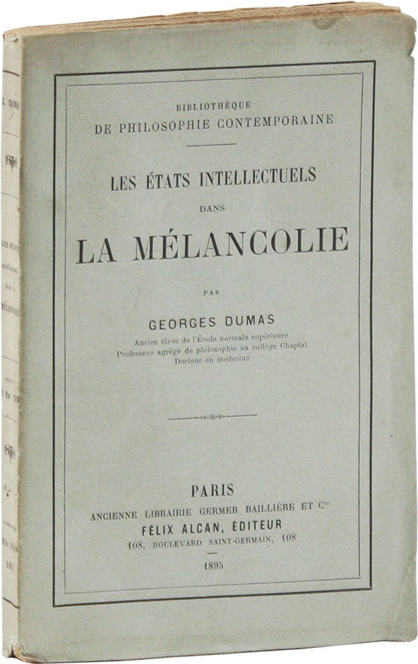 Item #56388] Les États Intellectuels dans la Mélancolie. PSYCHOLOGY / DEPRESSION, Georges DUMAS