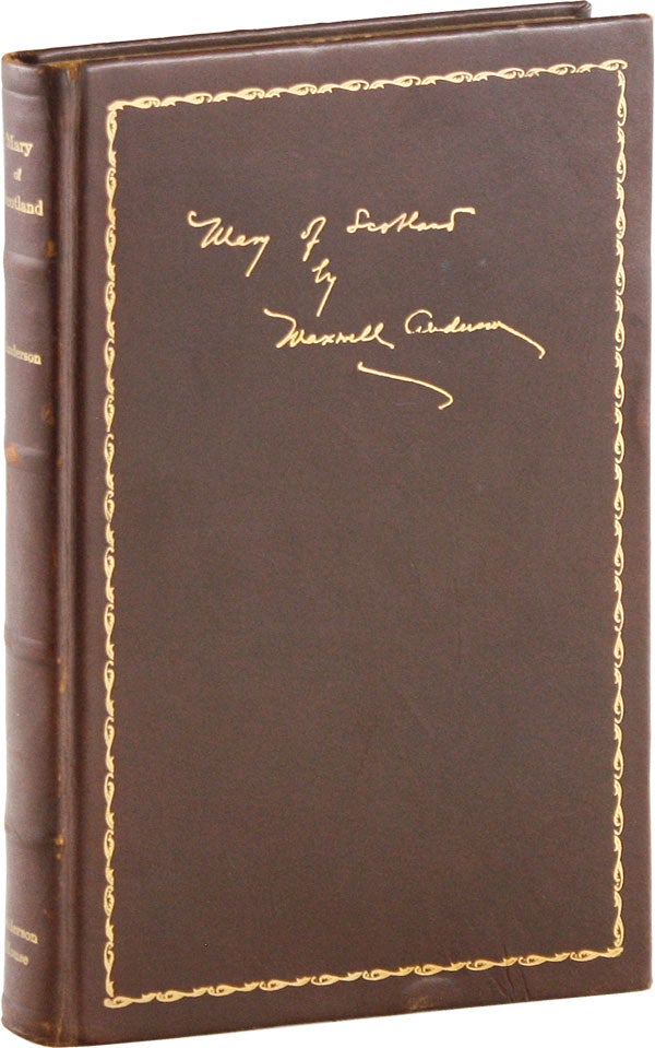 Mary of Scotland. A Play in Three Acts [Special Limited Edition, Inscribed by Helen Hayes. Maxwell ANDERSON, Helen Hayes.
