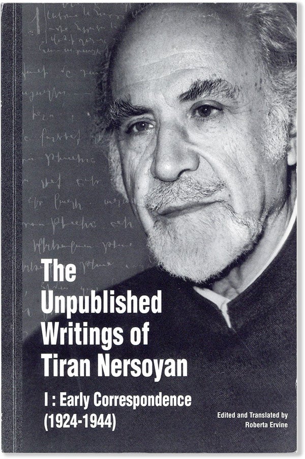 Item #56481] The Unpublished Writings of Tiran Nersoyan. 1: Early Correspondence (1924-1944)....