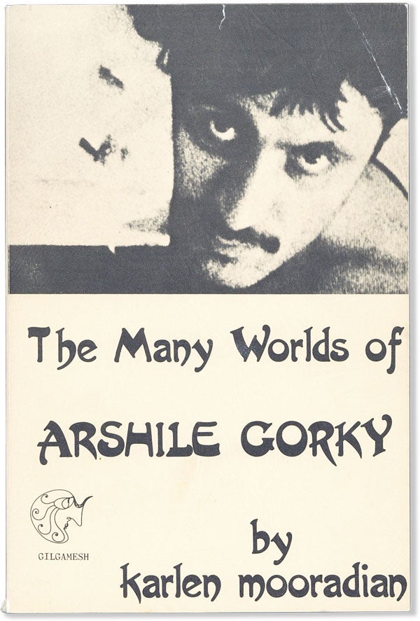 Item #56489] The Many Worlds of Arshile Gorky. Karlen MOORADIAN
