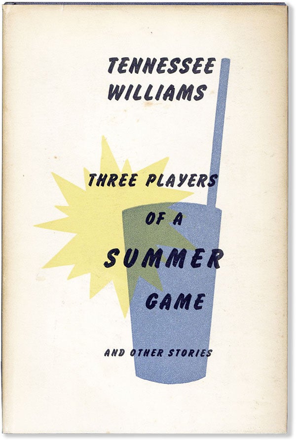 Item #56546] Three Players of a Summer Game and Other Stories. Tennessee WILLIAMS