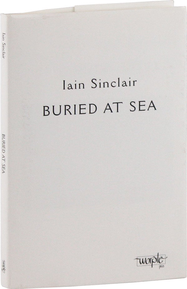 Item #56561] Buried at Sea [One of 50 Copies with Holograph Poem]. Iain SINCLAIR