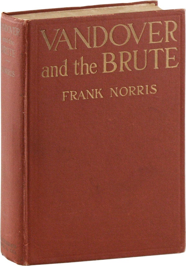 Item #56626] Vandover and the Brute. CALIFORNIA FICTION, Frank NORRIS