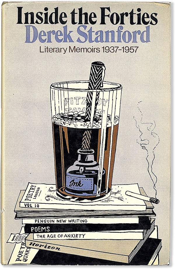 Item #56664] Inside the Forties: Literary Memoirs 1937-1957. Derek STANFORD