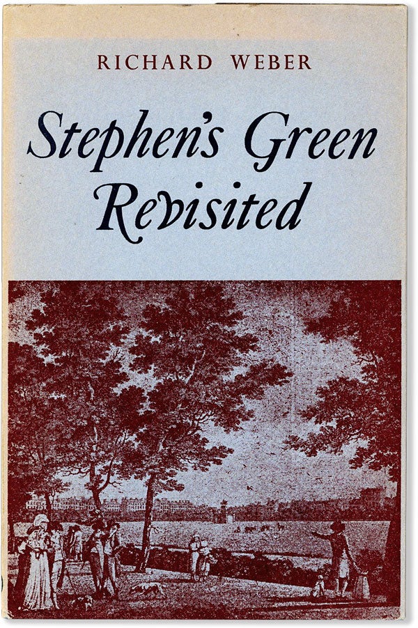 Item #56667] Stephen's Green Revisited. Richard WEBER