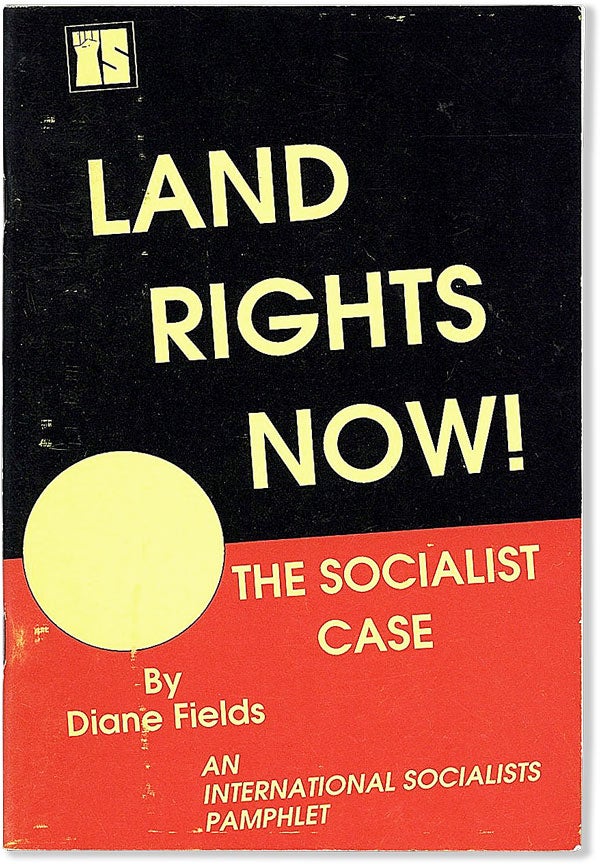 Item #56718] Land Rights Now! The Socialist Case. Diane FIELDS