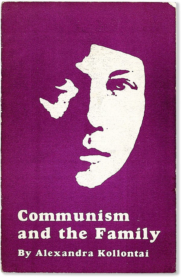 Item #56719] Communism and the Family. Alexandra KOLLONTAI