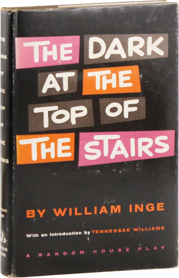Item #56848] The Dark at the Top of the Stairs. William INGE, Tennessee Williams, introd