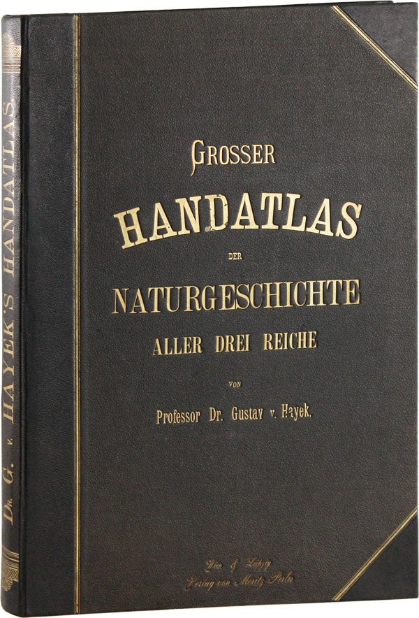 Item #56864] Grosser Handatlas der Naturgeschichte Aller Drei Reiche. Gustav von HAYEK