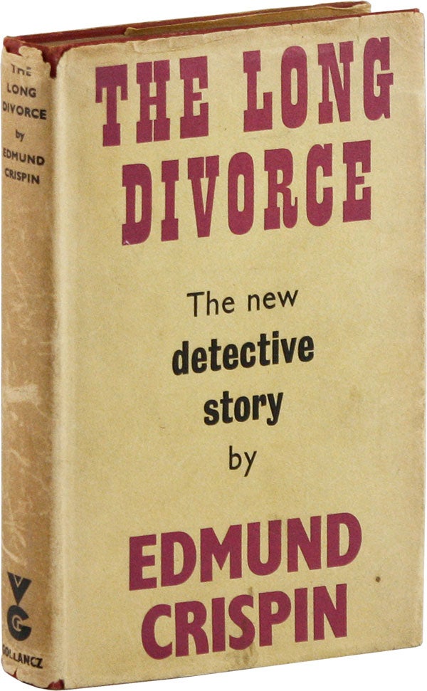 Item #56890] The Long Divorce. Edmund CRISPIN, pseud Robert Bruce Montgomery