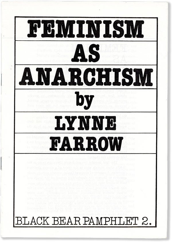 Item #56899] Feminism As Anarchism. Lynne FARROW