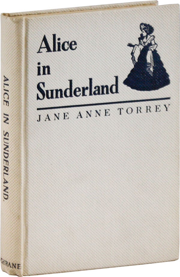 Item #56956] Alice in Sunderland. ALICEANNA, Jane Anne TORREY, REGIONAL FICTION - VERMONT