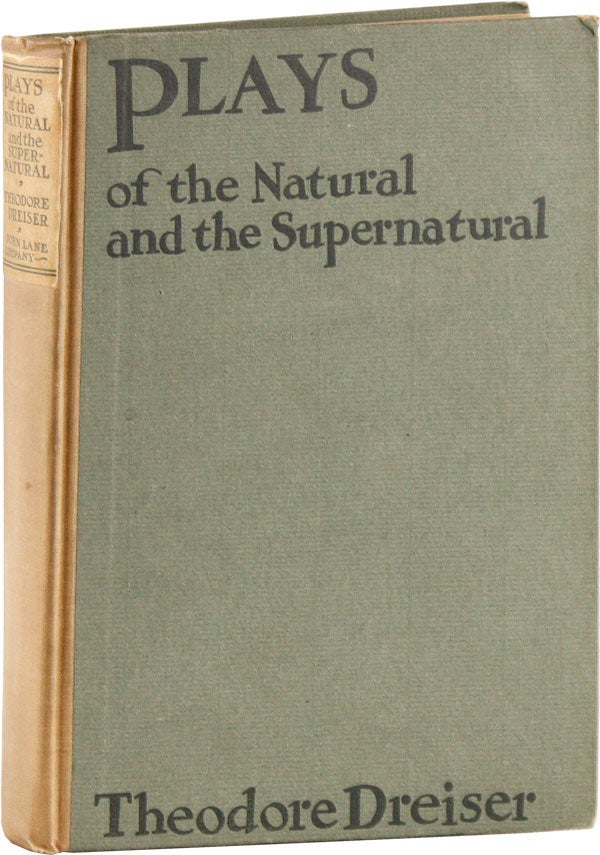 Item #56966] Plays of the Natural and the Supernatural. Theodore DREISER