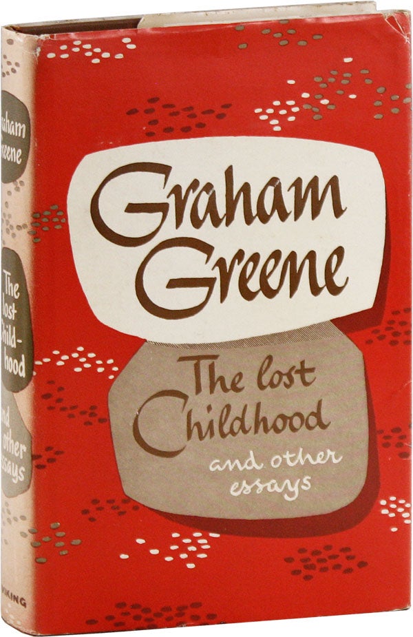 Item #57005] The Lost Childhood and Other Essays. Graham GREENE