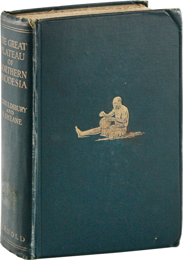 Item #57129] The Great Plateau of Northern Rhodesia. Being some impressions of the Tanganyika...