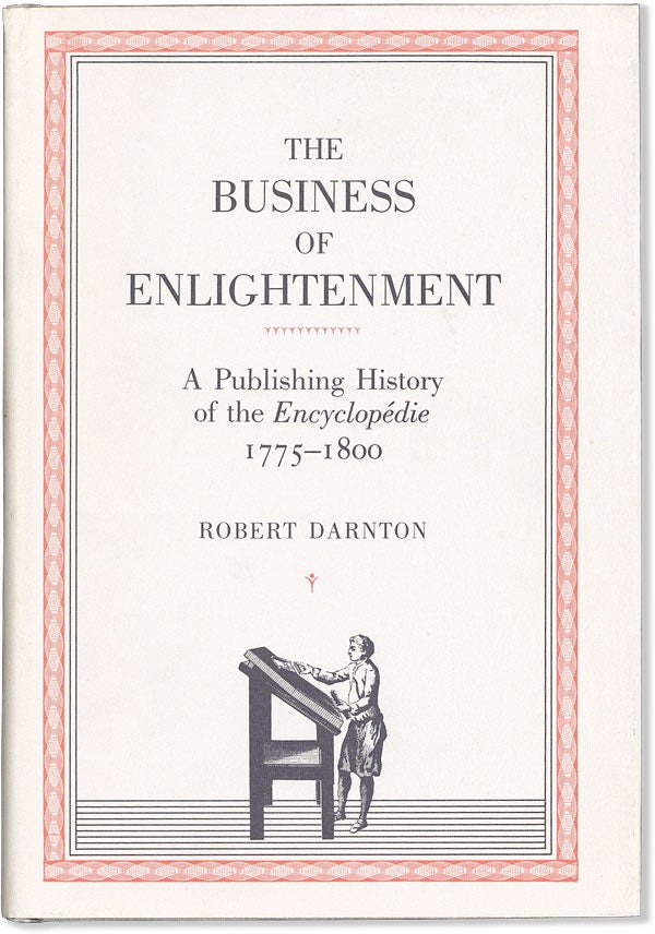 Item #57139] The Business of Enlightenment: a Publishing History of the Encyclopédie 1775-1800....