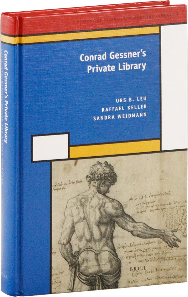 Item #57145] Conrad Gessner's Private Library. Urs B. LEU