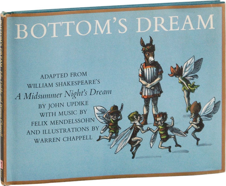 Item #57356] Bottom's Dream. Adapted from William Shakespeare's A Midsummer Night's Dream by John...
