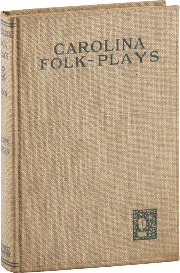 Item #57377] Carolina Folk-Plays. Second Series. Edited, with an Introduction on Making a Folk...