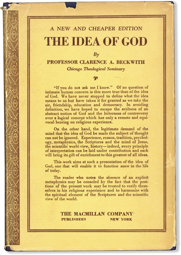 Item #57402] The Idea of God: Historical, Critical, Constructive. Clarence Augustine BECKWITH