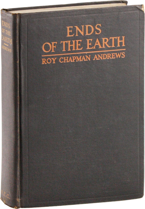 Item #57441] Ends of the Earth. Roy Chapman ANDREWS